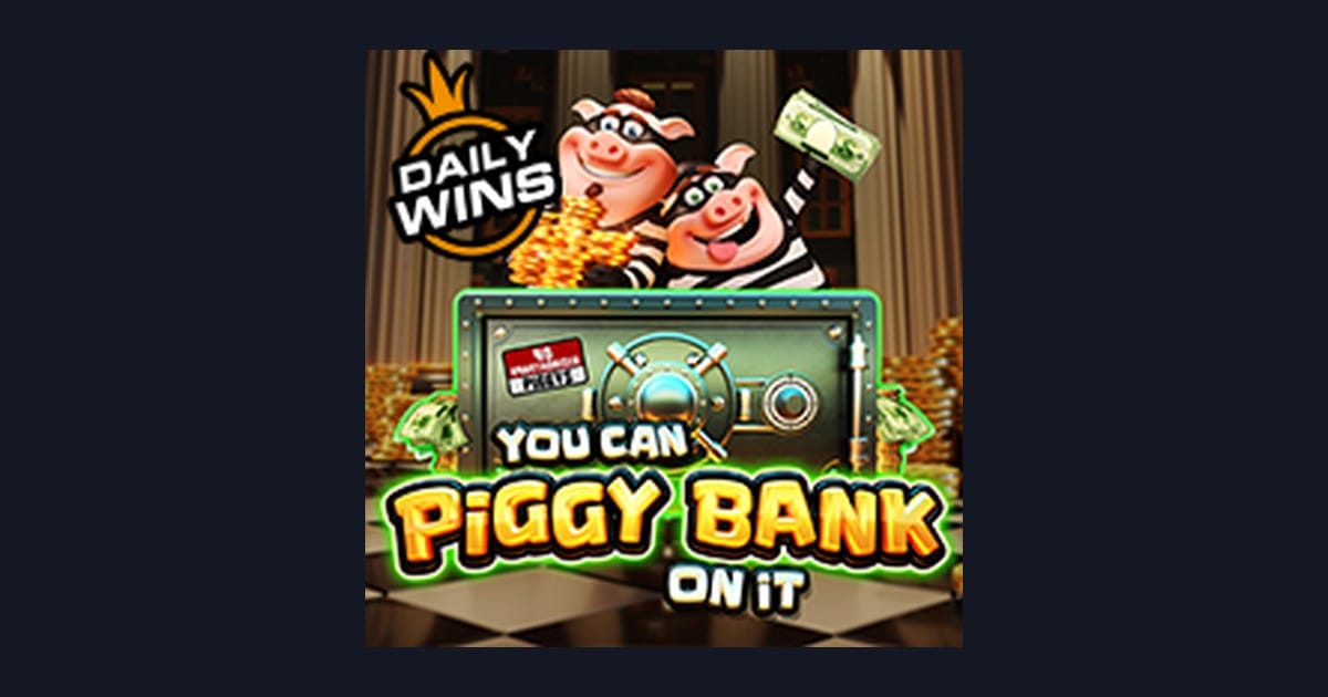 You Can Piggy Bank on It dan Peluang Jackpot Progresif Terbesar