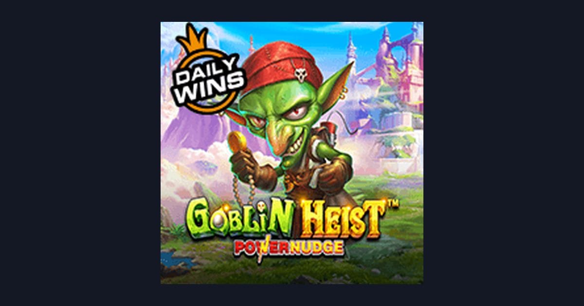 Tips Menang Goblin Heist Powernudge untuk Pemula Slot Online